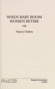 Cover of: When baby boom women retire by Nancy Dailey