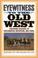 Cover of: Eyewitness to the Old West