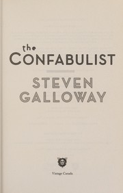 Cover of: The confabulist | Steven Galloway