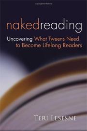 Cover of: Naked Reading: Uncovering What Tweens Need to Become Lifelong Readers