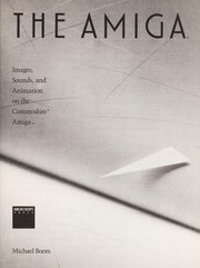 Cover of: The Amiga: images, sounds, and animation on the Commodore Amiga