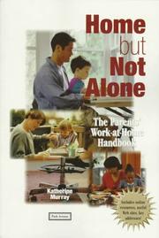 Cover of: Home but not alone: the work-at-home parents' handbook