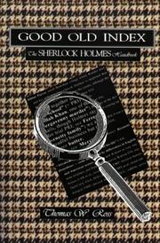 Cover of: Good old index: the Sherlock Holmes handbook : a guide to the Sherlock Holmes stories by Sir Arthur Conan Doyle, persons, places, themes, summaries of all the tales, with commentary on the style of the author