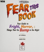 Cover of: Fear this book : your guide to fright, horror & things that go bump in the night by 