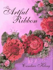 Cover of: The artful ribbon: beauties in bloom