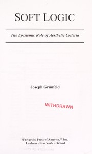 Cover of: Soft logic: the epistemic role of aesthetic criteria