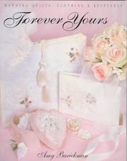 Cover of: Forever yours: wedding quilts, clothing & keepsakes