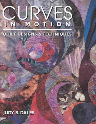 Curves in Motion. Quilt Designs & Techniques book cover
