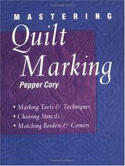 Cover of: Mastering Quilt Marking by Pepper Cory