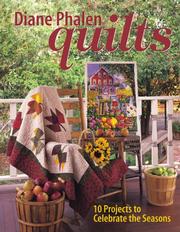 Cover of: Diane Phalen Quilts: 10 Projects to Celebrate the Seasons