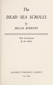 The Dead Sea scrolls by Millar Burrows
