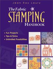 Cover of: The Fabric Stamping Handbook: Fun Projects, Tips & Tricks, Unlimited Possibilities