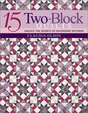 Cover of: 15 Two-Block Quilts: Unlocked the Secrets of Secondary Patterns