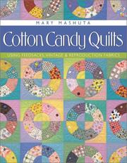 Cover of: Cotton Candy Quilts: Using Feedsacks, Vintage and Reproduction Fabrics