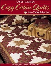 Cover of: Cozy Cabin Quilts from Thimbleberries: 20 projects for Any Home