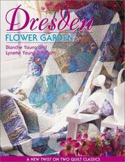 Cover of: Dresden Flower Garden: A New Twist on Two Quilt Classics