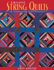 Cover of: Liberated String Quilts by Gwen Marston