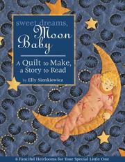 Cover of: Sweet Dreams, Moon Baby: A Quilt to Make, a Story to Read