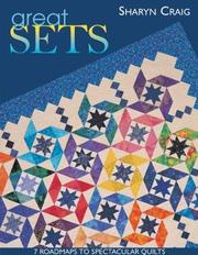 Cover of: Great Sets: 7 Roadmaps to Spectacular Quilts