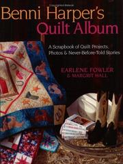 Cover of: Benni Harper's Quilt Album: A Scrapbook of Quilt Projects, Photos and Never-Before-Told Stories