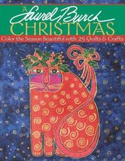 Cover of: A Laurel Burch Christmas: Color the Season Beautiful with 25 Quilts and Crafts