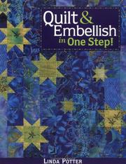 Cover of: Quilt and Embellish in One Step! (In One Step) | Linda Potter