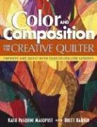 Cover of: Color and Composition for the Creative Quilter by Katie Pasquini Masopust, Brett Barker
