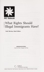 Cover of: What rights should illegal immigrants have?