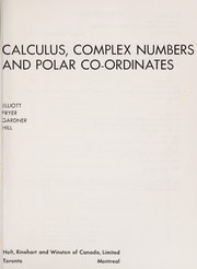 Cover of: Calculus, Complex Numbers and Polar Co-Ordinates by H. Elliot