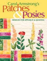 Cover of: Carol Armstrong's Patches & posies: designs for appliqué & quilting