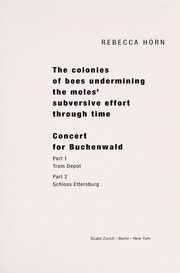 Cover of: Colonies of bees undermining the moles' subversive effort through time: Concert for Buchenwald, Part 1 Tram Dept, Part 2 Schloss Ettersburg