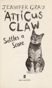 Cover of: Atticus Claw settles a score by Gray, Jennifer (Children's story writer)