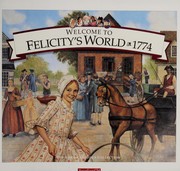 Cover of: Welcome to Felicity's world, 1774