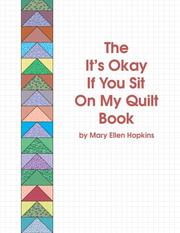 The It's Okay If You Sit on My Quilt Book by Mary Ellen Hopkins