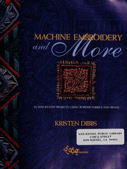 Cover of: Machine embroidery and more : 10 step-by-step projects using border fabrics and beads