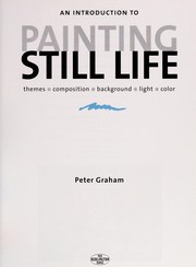 Cover of: An introduction to painting still life | Peter Graham