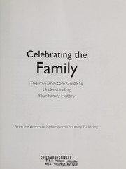 Cover of: Celebrating the family : the MyFamily.com guide to understanding your family history by 