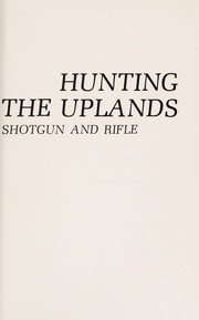 Cover of: Hunting the uplands with shotgun and rifle | Luther A. Anderson