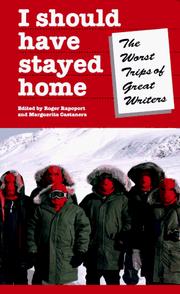 Cover of: I Should Have Stayed Home: The Worst Trips of the Great Writers (Travel Literature Series)