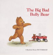 Cover of: The big bad bully bear by Ginnie Hofmann