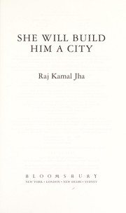 Cover of: She will build him a city | Raj Kamal Jha
