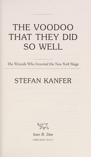 Cover of: The voodoo that they did so well by Stefan Kanfer