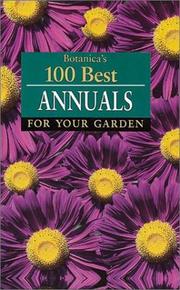 Botanica's 100 Best Annuals for Your Garden by Botanica