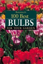 Cover of: Botanica's 100 Best Bulbs for Your Garden