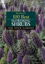 Cover of: Botanica's 100 Best Flowering Shrubs for Your Garden