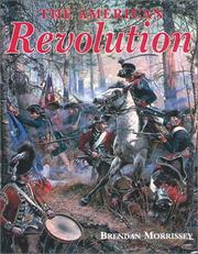 Cover of: The American Revolution by Brendan Morrissey