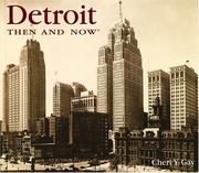 Cover of: Detroit then & now by Cheri Y. Gay