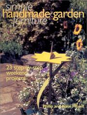 Cover of: Simple Handmade Garden Furniture: 23 Step-By-Step Weekend Projects (Simple Handmade Furniture)