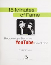 Cover of: 15 Minutes of Fame: Becoming a Star in the YouTube Revolution