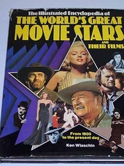 Cover of: The illustrated encyclopedia of the world's great movie stars and their films: from 1900 to the present day